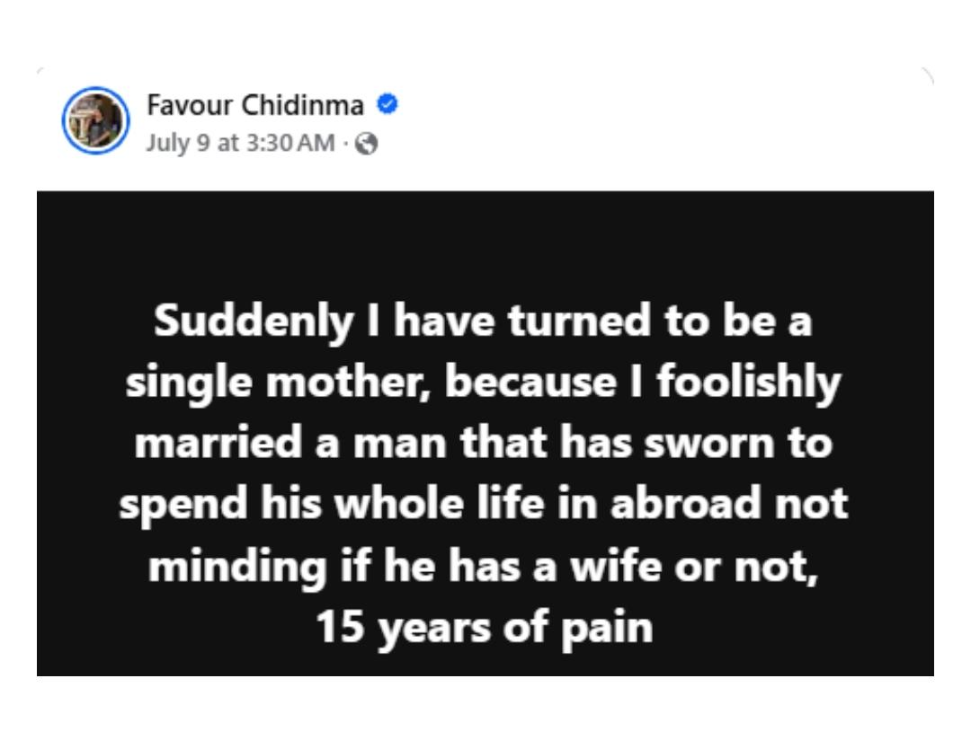 I have turned to a single mother because I foolishly married a man that has sworn to spend his life abroad - Nigerian woman laments